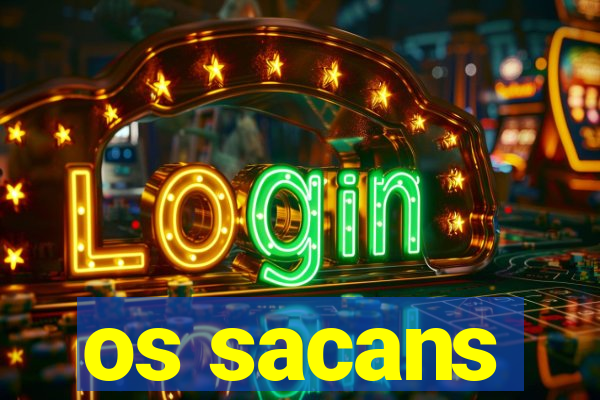 os sacans